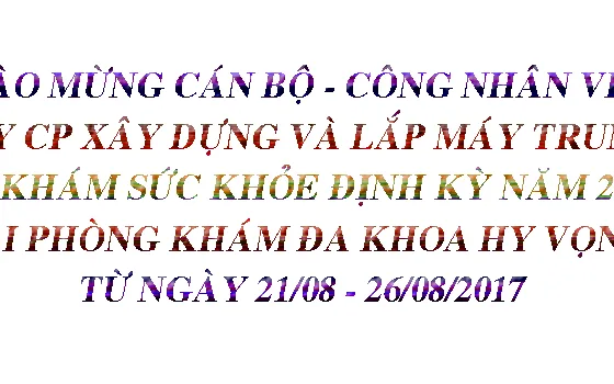 KHÁM SỨC KHỎE ĐỊNH KỲ CHO CÔNG TY CP XÂY DỰNG VÀ LẮP MÁY TRUNG NAM