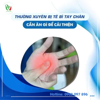 THƯỜNG XUYÊN BỊ TÊ TAY CHÂN THÌ NÊN LÀM SAO?