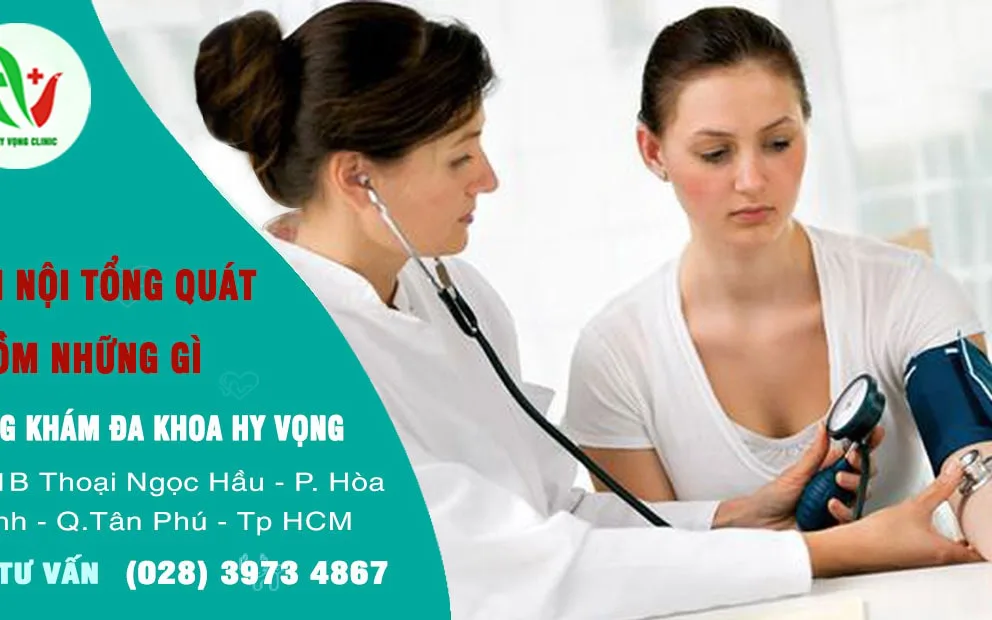 Khám nội tổng quát gồm những gì ?